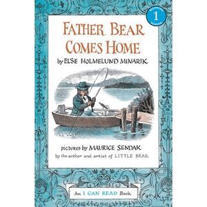 Father Bear Comes Home -- Else Holmelund Minarik